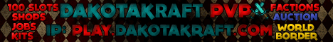 DakotaKraft 1.4.7 PvP | Auction | Factions | Heads | Jobs | Lottery | Head Drops | Mcmmo | 100 Slots | 50+ Plugins |